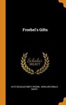 Froebel's Gifts - KATE DOUGLAS SMITH W - 9780353469815