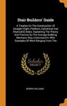 Stair Builders' Guide - WILLIAMS,  Morris - 9780353514133