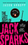 The Last Days of Jack Sparks - Jason Arnopp - 9780356506869