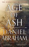 Age of Ash - ABRAHAM,  Daniel - 9780356515403