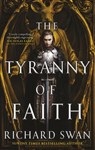 The Tyranny of Faith - Richard Swan - 9780356516462