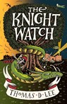 The Knight Watch - Thomas D. Lee - 9780356518565