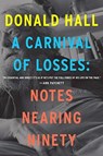 A Carnival Of Losses - Donald Hall - 9780358056140