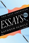 Best American Essays 2021 - Kathryn Schulz ; Robert Atwan - 9780358381754