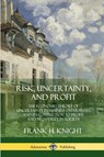 Risk, Uncertainty, and Profit - Frank H Knight - 9780359013081