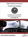 Flight Instructor Instrument Practical Test Standards - Airplane and Helicopter - Federal Aviation Administration - 9780359396382