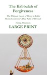 The Kabbalah of Forgiveness LARGE PRINT - Henry Abramson ; Moshe Cordovero - 9780359804047