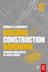 Chudley and Greeno's Building Construction Handbook - CHUDLEY,  Roy (Formerly Guildford College of Technology, UK) ; Greeno, Roger (Construction Consultant, UK) ; Kovac, Karl (Sheffield Hallam University, UK) - 9780367135430
