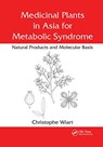 Medicinal Plants in Asia for Metabolic Syndrome - CHRISTOPHE (UNIVERSITY MALAYSIA SABAH,  Malaysia) Wiart - 9780367246938
