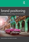 Brand Positioning - Erik (Amsterdam University of Applied Sciences Kostelijk ; Karel Jan (Hanze University of Applied Sciences Alsem - 9780367250195