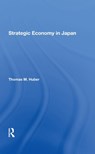 Strategic Economy In Japan - Thomas M Huber - 9780367288853