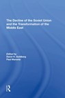 The Decline Of The Soviet Union And The Transformation Of The Middle East - DAVID HOWARD GOLDBERG ; PAUL MARANTZ ; STEPHEN (UNIVERSITY OF HERTFORDSHIRE,  UK) Page ; Stephen Gotowicki - 9780367291181