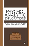 Psycho-Analytic Explorations - Donald W. Winnicott - 9780367326319
