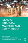 Islamic Financial Markets and Institutions - Abul (KING FAHD UNIVERSTITY OF PETROLEUM AND MINERALS) Hassan ; Aktham Issa AlMaghaireh ; Muhammad Shahidul Islam - 9780367336721