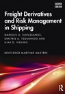 Freight Derivatives and Risk Management in Shipping - Manolis G. (Athens University of Economics and Business) Kavussanos ; Dimitris A. (Cyprus University of Technology) Tsouknidis ; Ilias D. (Ilias Visvikis dec'd 2020 as advised by friend Manolis Kavussanos probate email sent sf case 01847697 now in case 01902015CH) Visvikis - 9780367360726