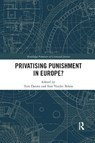 Privatising Punishment in Europe? - Tom Daems ; Tom Vander Beken - 9780367365240