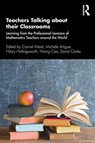Teachers Talking about their Classrooms - CARMEL MESITI ; MICHELE (UNIVERSITE PARIS DIDEROT,  France) Artigue ; Hilary Hollingsworth ; Yiming Cao ; David (University of Nottingham, UK) Clarke - 9780367376932
