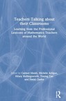 Teachers Talking about their Classrooms - CARMEL MESITI ; MICHELE (UNIVERSITE PARIS DIDEROT,  France) Artigue ; Hilary Hollingsworth ; Yiming Cao ; David Clarke - 9780367376970