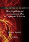 CRC Handbook of Phase Equilibria and Thermodynamic Data of Copolymer Solutions - CHRISTIAN (MARTIN LUTHER UNIVERSITY,  Halle, Germany) Wohlfarth - 9780367383312