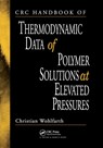 CRC Handbook of Thermodynamic Data of Polymer Solutions at Elevated Pressures - CHRISTIAN (MARTIN LUTHER UNIVERSITY,  Halle, Germany) Wohlfarth - 9780367393304