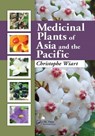 Medicinal Plants of Asia and the Pacific - Christophe Wiart - 9780367403584