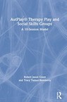 AutPlay (R) Therapy Play and Social Skills Groups - Robert Jason Grant ; Tracy Turner-Bumberry - 9780367410025