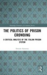 The Politics of Prison Crowding - SIMONE (UNIVERSITY OF SUSSEX,  UK) Santorso - 9780367467791