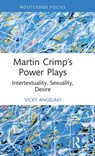 Martin Crimp's Power Plays - Vicky Angelaki - 9780367471026
