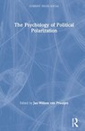 The Psychology of Political Polarization - Jan-Willem van Prooijen - 9780367487171