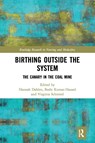 Birthing Outside the System - Hannah (Western Sydney University Dahlen ; Bashi Kumar-Hazard ; Virginia (Western Sydney University Schmied - 9780367506605