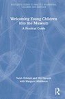 Welcoming Young Children into the Museum - Sarah Erdman ; Nhi Nguyen ; Margaret Middleton - 9780367517830