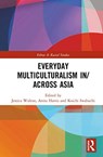 Everyday Multiculturalism in/across Asia - JESSICA (DEAKIN UNIVERSITY,  Australia) Walton ; Anita (Deakin University, Australia) Harris ; Koichi (Kwansei Gakuin University, Japan) Iwabuchi - 9780367552817