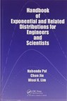 Handbook of Exponential and Related Distributions for Engineers and Scientists - NABENDU (UNIVERSITY OF LOUISIANA AT LAFAYETTE,  USA) Pal ; Chun (Central Connecticut State University, New Britain, USA) Jin ; Wooi K. (William Paterson University, Wayne, New Jersey, USA) Lim - 9780367577964