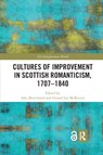 Cultures of Improvement in Scottish Romanticism, 1707-1840 - Alex Benchimol ; Gerard Lee McKeever - 9780367591519