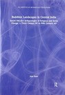 Buddhist Landscapes in Central India - Julia Shaw - 9780367605452