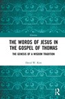 The Words of Jesus in the Gospel of Thomas - David W. Kim - 9780367629229