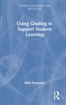 Using Grading to Support Student Learning - Matt Townsley - 9780367687267