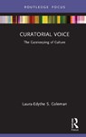 Curatorial Voice - Laura-Edythe S. Coleman - 9780367725051