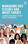 Managing Hot Flushes and Night Sweats - Myra (Institute of Psychiatry Hunter ; Melanie (Manchester and Salford Pain Centre Smith - 9780367853037