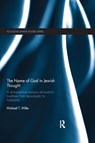 The Name of God in Jewish Thought - Michael T (University of Nottingham) Miller - 9780367873905