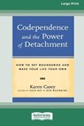 Codependence and the Power of Detachment (16pt Large Print Edition) - Karen Casey - 9780369322005