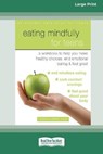 Eating Mindfully for Teens - ALBERS,  Susan, Psy.D. - 9780369356475