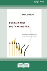 Sustainable Youth Ministry (16pt Large Print Edition) - Mark DeVries - 9780369361172
