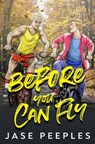 Before You Can Fly - Jase Peeples - 9780369513687
