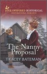The Nanny Proposal - Tracey Bateman - 9780369704658