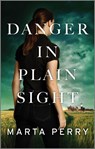 Danger in Plain Sight - Marta Perry - 9780369721150