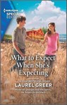 What to Expect When She's Expecting - Laurel Greer - 9780369733191