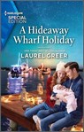 A Hideaway Wharf Holiday - Laurel Greer - 9780369745804