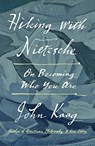 Hiking with Nietzsche - KAAG,  John - 9780374170011
