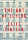 The Art of Losing - Alice Zeniter - 9780374182304